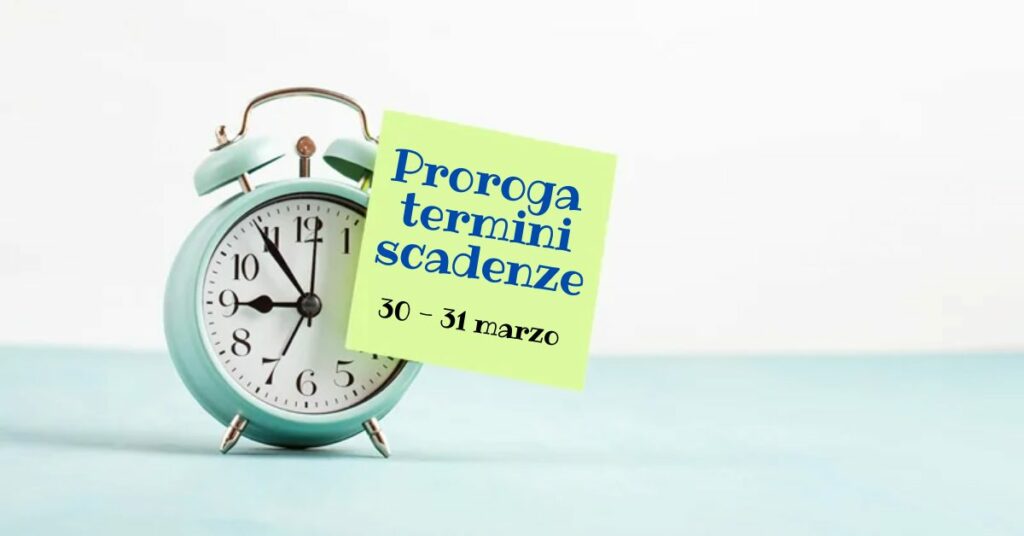 sveglia con post it con scritto proroga scadenze 30 - 31 marzo